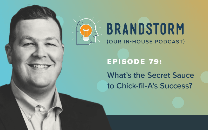 Episode 79: What the Secret Sauce to Chick-fil-A’s Success?