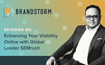 Episode 92: Enhancing Your Visibility Online with Global Leader SEMRush